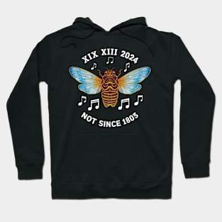 Brood XIII XIX Not Since 1803 Entomology Cicada 2024 Hoodie